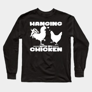 Hanging with My Chicken Long Sleeve T-Shirt